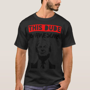 Trump-Unterstützung - Funny US-Präsident Donald Tr T-Shirt