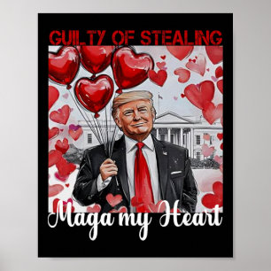 Trump Valentine Guilty, mir das Herz zu rauben Poster