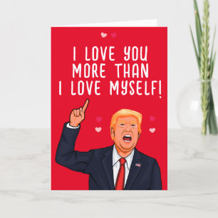 Trump Valentine I Liebe Sie mehr als ich selbst Li Karte