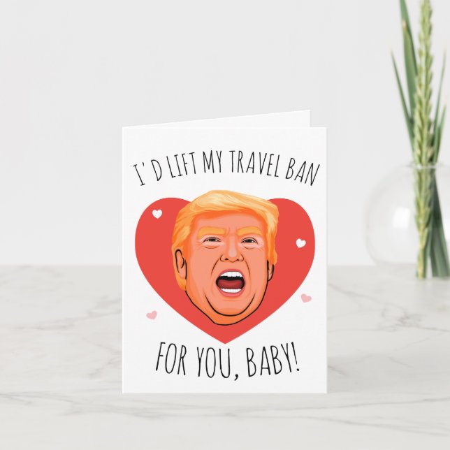 Trump Valentine: Ich würde mein Reiseverbot für Si Karte (Vorderseite)