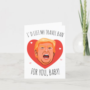 Trump Valentine: Ich würde mein Reiseverbot für Si Karte