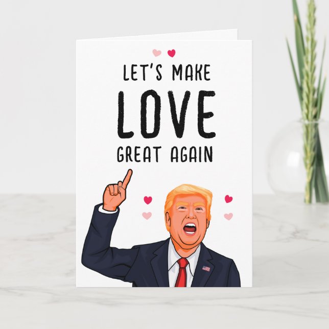 Trump Valentine Lassen Sie uns die Liebe wieder gr Karte (Vorderseite)