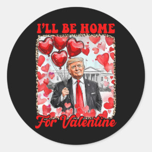 Trump Valentins Shirt Ich werde zu Valentinstag zu Runder Aufkleber
