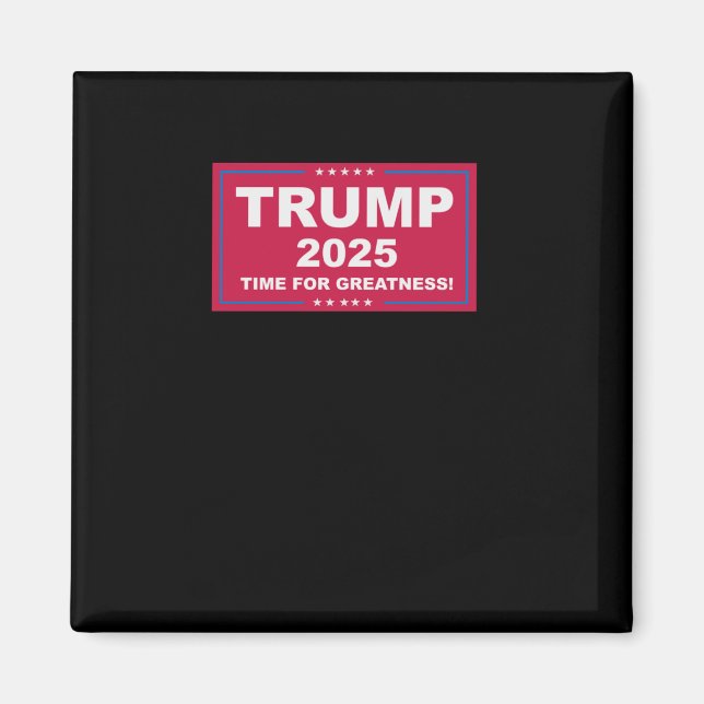 Trump Vance 2025 Time for Greatness () Magnet (Vorne)