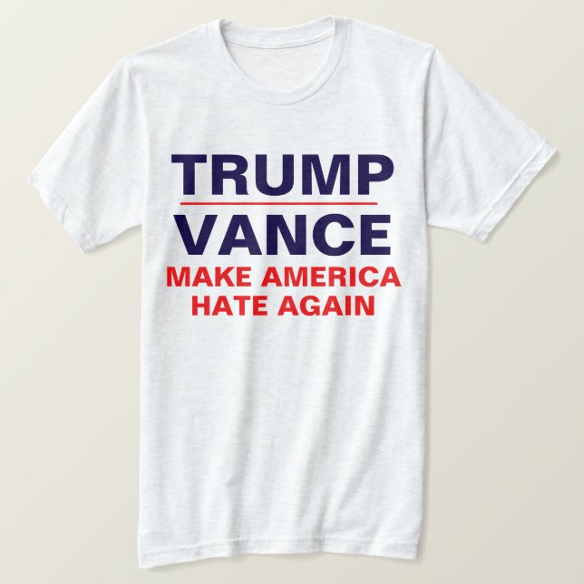 "Trump/ Vance: Amerika wieder hassen" T-Shirt (Design vorne)