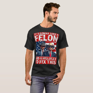 Trump Vance Es wird ein Felon und einen Hillbill n T-Shirt