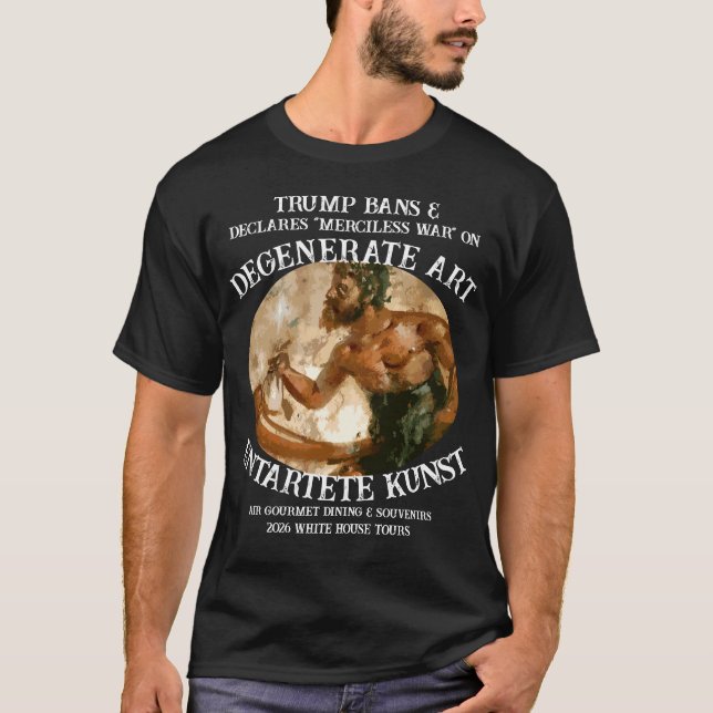 Trump-Verbot-von-Entarteter-Kunst Weiße-Haus-Tour  T-Shirt (Vorderseite)