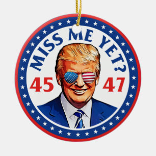 Trump vermisst mich noch Anti-Biden Pro Trump 2024 Keramik Ornament