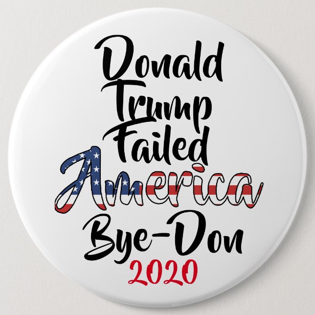 Trump Versagte Amerika gegen Trump Bye-Don 2020 Button (Vorderseite)
