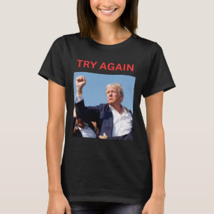 Trump versucht es noch einmal T-Shirt