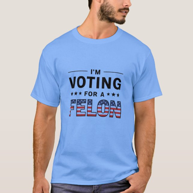 Trump verurteilte Felon Shirt, ich stimme für eine T-Shirt (Vorderseite)