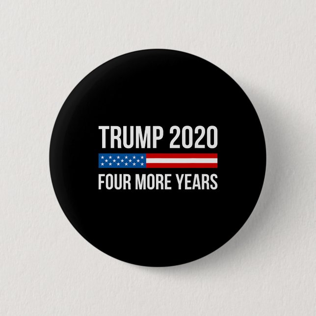 Trump - Vier weitere Jahre -  Button (Vorderseite)