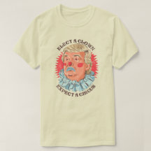 Trump wählt einen CLOWN-T - Shirt