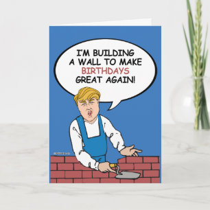 Trump Wall Birthday Card - Bauen Sie eine Wand Karte