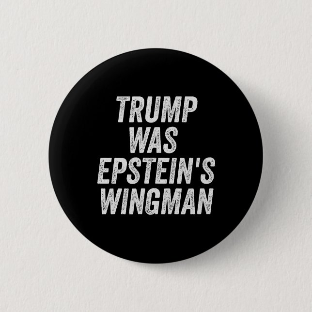 Trump war Epsteins Wingman-Design Button (Vorderseite)
