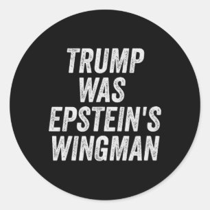 Trump war Epsteins Wingman-Design Runder Aufkleber