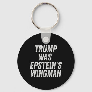 Trump war Epsteins Wingman-Design Schlüsselanhänger