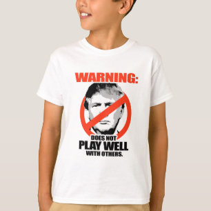 Trump Warning - Spielt nicht gut T-Shirt