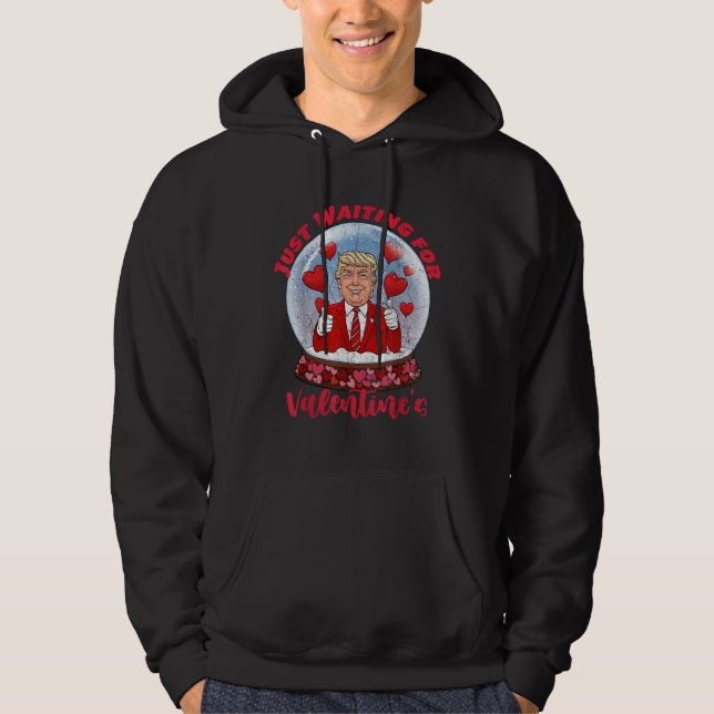 Trump Wartete gerade für Valentines Funny Trump Hoodie (Vorderseite)