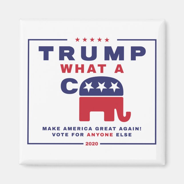 Trump. Was A C*** - Anti-Trump-Wahlplakat Magnet (Vorne)