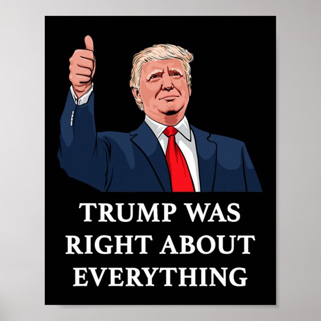 Trump Was Right About Everything 10  Poster (Vorne)