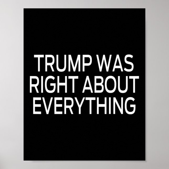 Trump Was Right About Everything 7  Poster (Vorne)