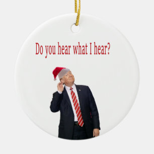 Trump Weihnachten: Hörst du, was ich höre? Keramik Ornament
