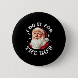 Trump Weihnachten Santa Claus Ich mache es für die Button