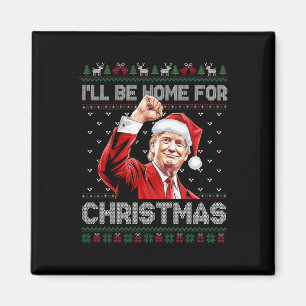 Trump Weihnachten werde ich zu Weihnachten Zuhause Magnet
