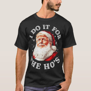 Trump Weihnachts Weihnachtsmann ich tue es für die T-Shirt