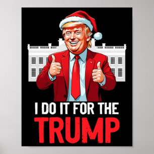 Trump Weihnachts-Weihnachtsmann ich tue es für Tru Poster