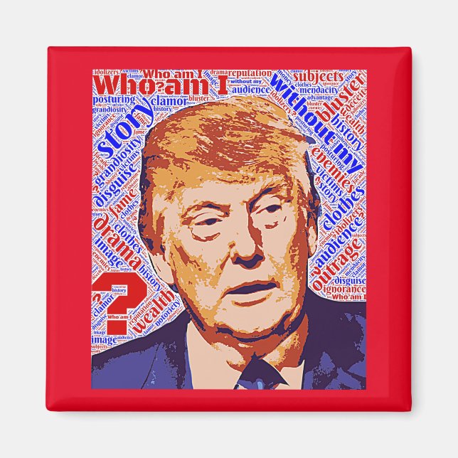 Trump Wer ich bin wirklich Square Magnet (Vorne)