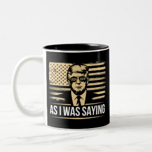 Trump, wie ich gerade sagte, seine Rede Wahlstimme Zweifarbige Tasse