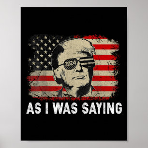Trump Wie ich gerade sagte Trump seine Rede Wahlst Poster