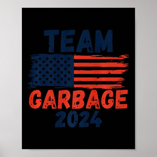 Trump Wir haben es Team Garbage Trump gewann wiede Poster (Vorne)