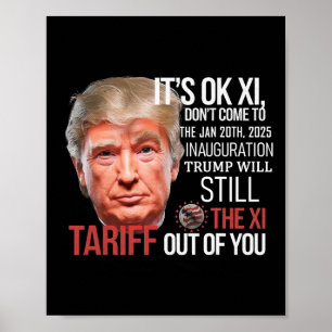 Trump wird die XI aus Ihrer Amtseinführung abziehe Poster