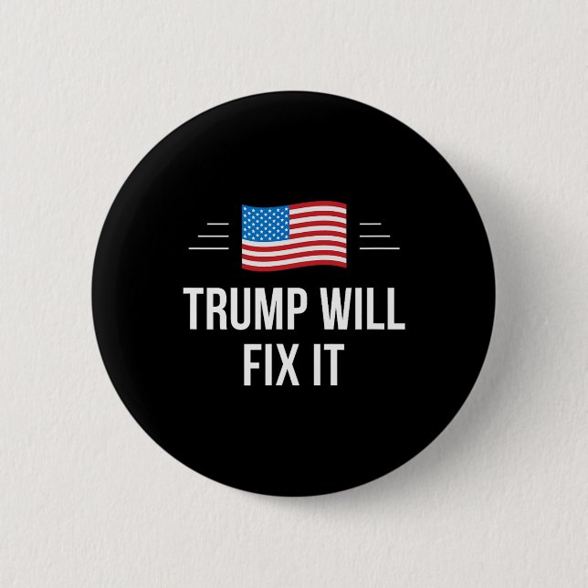 Trump wird ihn reparieren - button (Vorderseite)