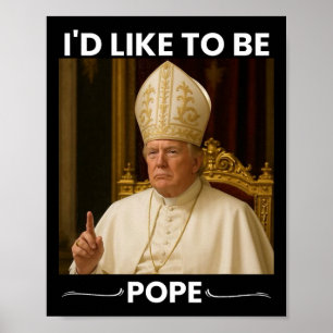 Trump Witze, die er gerne als Papst-T-Shirt hätte Poster