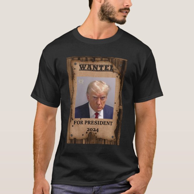 Trump Wollte für Präsident Mugshot-Shirt 2024 T-Shirt (Vorderseite)