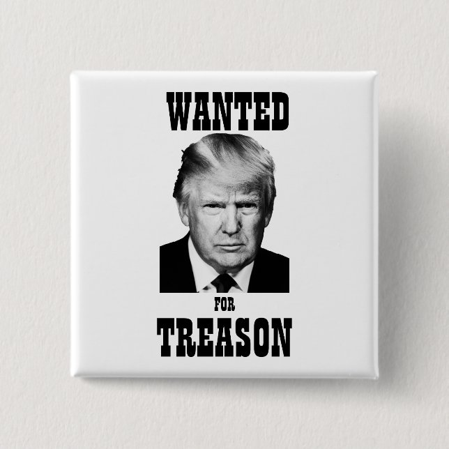 Trump Wollte Poster Treason Button (Vorderseite)