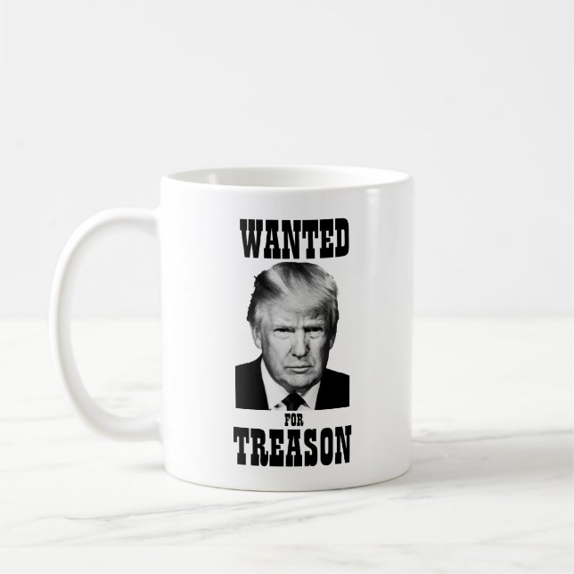 Trump Wollte Poster Treason Kaffeetasse (Links)