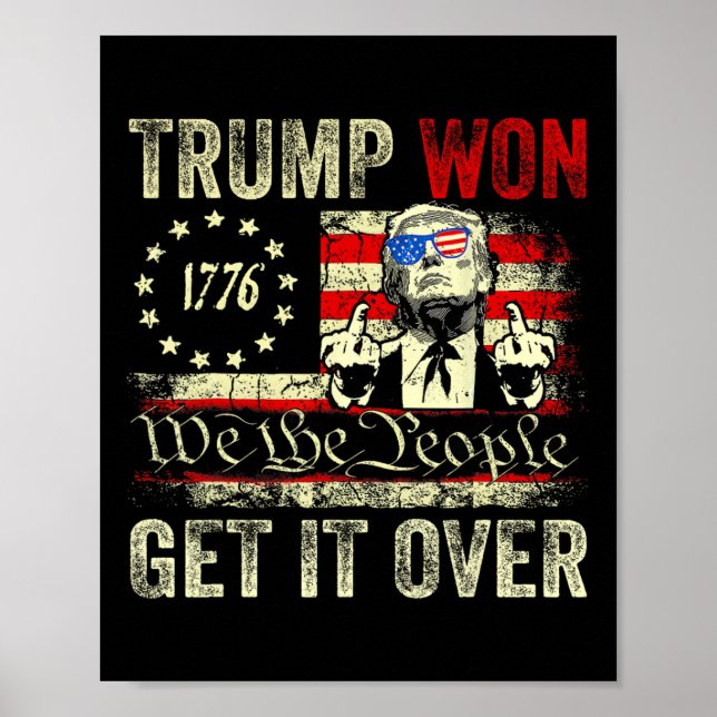 Trump Won Get Over It 2025 7  Poster (Vorne)