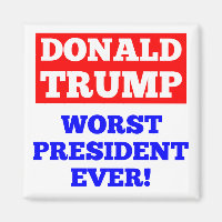 TRUMP Worst President jemals! Magnet (weiß)