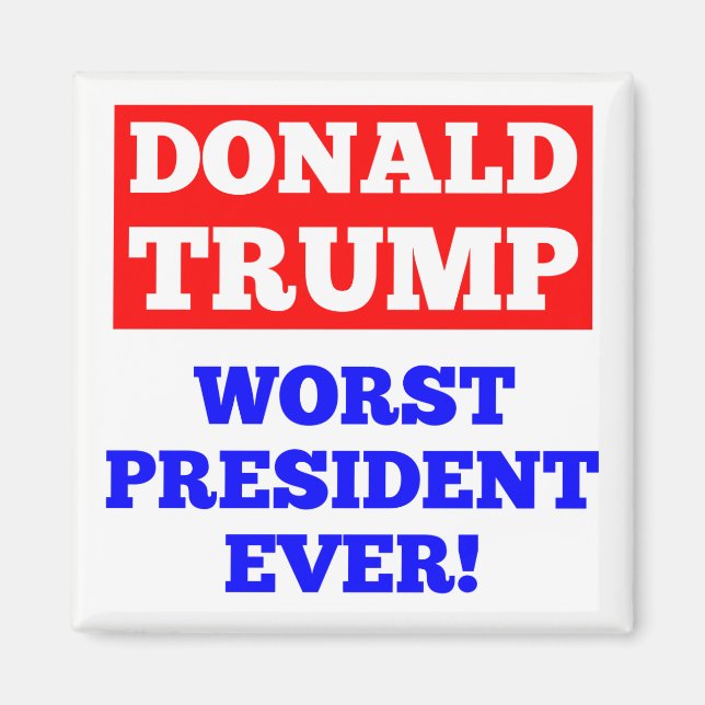 TRUMP Worst President jemals! Magnet (weiß) (Vorne)