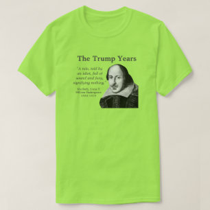 Trump Years, Shakespeare, Limon T-Shirt