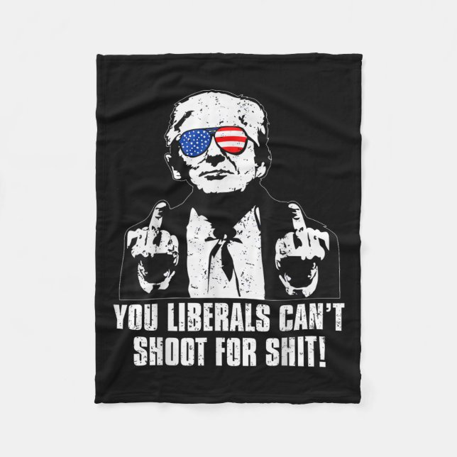 Trump You Liberals Can't Shoot For  Fleecedecke (Vorderseite)