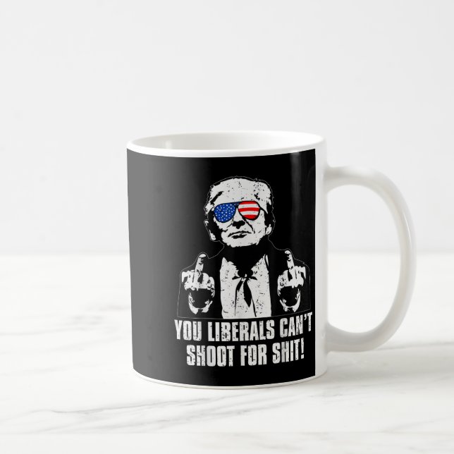 Trump You Liberals Can't Shoot For  Kaffeetasse (Rechts)