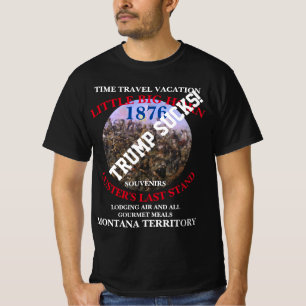 Trump Zeitreise Urlaub CUSTER'S LETZTER STAND T-Shirt