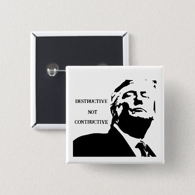 Trump/Zerstörerisch Nicht Konstruktiv Knopf Button (Vorne & Hinten)