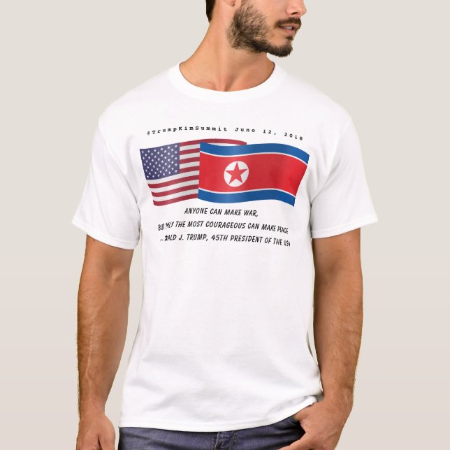 Trump Zitat während des Gipfels mit Kim Jong am 12 T-Shirt (Vorderseite)